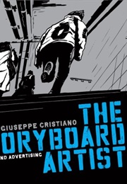 The Storyboard Artist: A Guide to Freelancing in Film, TV, and Advertising (Giuseppe Cristiano)