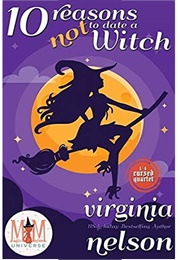 10 Reasons Not to Date a Witch (Virginia Nelson)