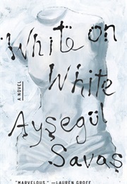 White on White (Ayşegül Savaş)