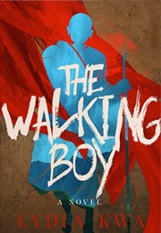 The Walking Boy (Lydia Kwa)