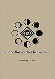 I Hope This Reaches Her in Time (R.H. Sin)