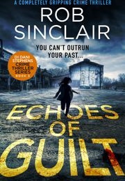 Echoes of Guilt (Rob Sinclair)