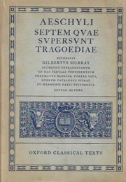 Septem Quae Supersunt Tragoediae (Aeschyli (Ed. Murray))