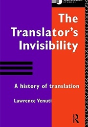 The Translator&#39;s Invisibility: A History of Translation (Lawrence Venuti)