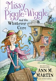 Missy Piggle-Wiggle and the Whatever Cure (Ann M. Martin)