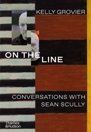 On the Line: Conversations With Sean Scully (Kelly Grovier)
