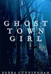 Ghost Town Girl (Debra Cunningham)