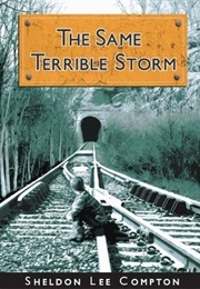 The Same Terrible Storm (Sheldon Lee Compton)