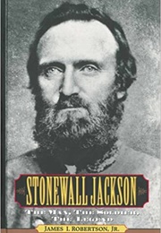 Stonewall Jackson: The Man, the Soldier, the Legend (James Robertson)
