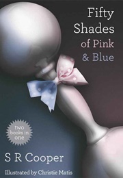 Fifty Shades of Pink and Blue (SR Cooper)
