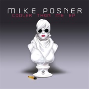 Cooler Than Me - Mike Posner, Big Sean
