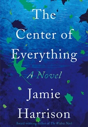 The Center of Everything (Jamie Harrison)