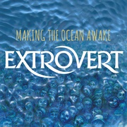 Extrovert - Making the Ocean Awake