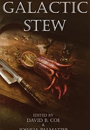 Galactic Stew (David B. Coe & Joshua Palmatier)