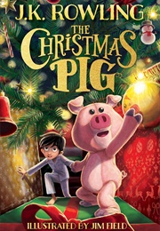 The Christmas Pig (J.K. Rowling)
