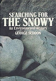 Searching for the Snowy: An Environmental History (George Seddon)