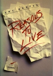 Reasons to Live (Amy Hempel)