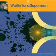 Waitin' for a Superman - Flaming Lips