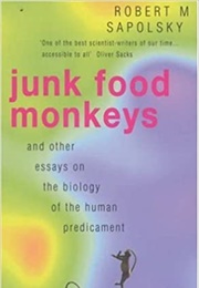 Junk Food Monkeys (Robert Sapolsky)
