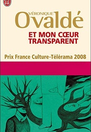 Et Mon Coeur Transparent (Véronique Ovaldé)
