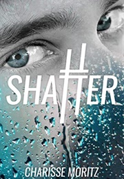 Shatter (Charisse Moritz)