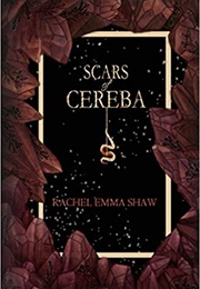 Scars of Cereba (Rachel Emma Shaw)