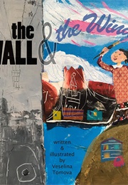 The Wall & the Wind (Veselina Tomova)