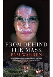 From Behind the Mask (Pam Warren)