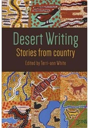 Desert Writing: Stories From Country (Terri Ann White (Ed))