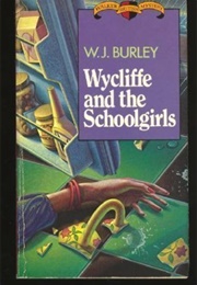 Wycliffe and the Schoolgirls (W. J. Burley)