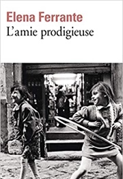 L'amie Prodigieuse (Elena Ferrante)