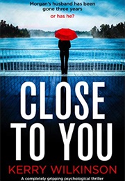 Close to You (Kerry Wilkinson)