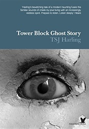 Tower Block Ghost Story (TSJ Harling)