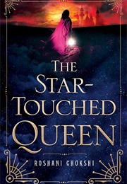 The Star-Touched Queen (Roshani Chokshi)