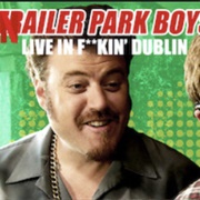 Trailer Park Boys Live in F**Kin Dublin