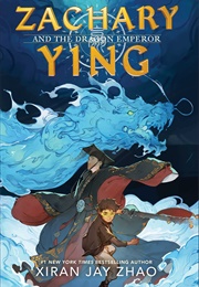 Zachary Ying and the Dragon Emperor (Xiran Jay Zhao)