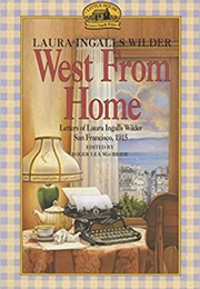 West From Home: Letters of Laura Ingalls Wilder, San Francisco, 1915 (Laura Ingalls Wilder)