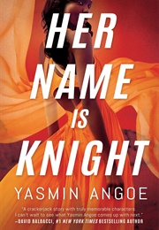 Her Name Is Knight (Yasmin Angoe)