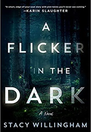 A Flicker in the Dark (Stacy Willingham)