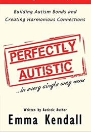 Perfectly Autistic (Emma Kendall)