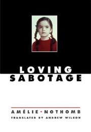 Loving Sabotage (Amélie Nothomb)