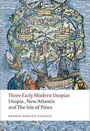 Three Early Modern Utopias (Thomas More, Francis Bacon, Henry Neville)