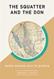 The Squatter and the Don (Maria Amparo Ruiz De Burton)