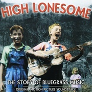 High Lonesome: The Story of Bluegrass Music