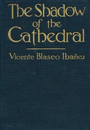 The Shadow of the Cathedral (Vicente Blasco Ibáñez)
