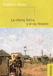 La Infanta Tellina I El Rei Matarot (Francesc Mulet)