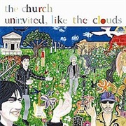 The Church - Uninvited, Like the Clouds