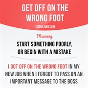 To Get off on the Wrong Foot