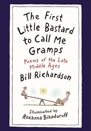 The First Little Bastard to Call Me Gramps (Bill Richardson)