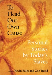 To Plead Our Own Cause (Kevin Bales)